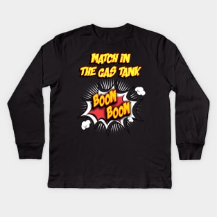 Whats eating gilbert grape - match in the gas tank, boom boom Kids Long Sleeve T-Shirt